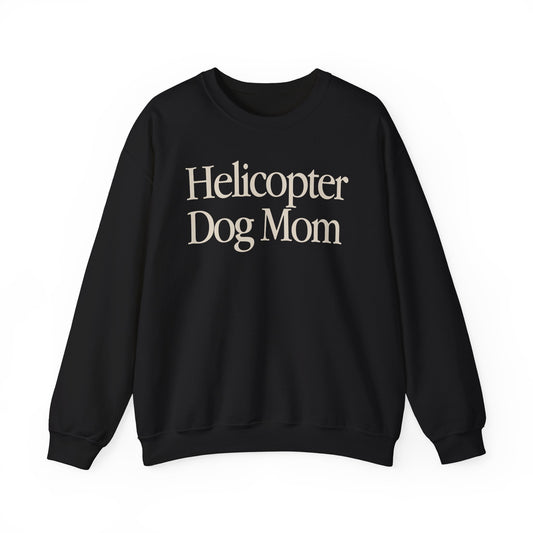 FRONT Helicopter Dog Mom Crewneck